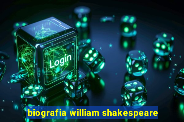 biografia william shakespeare